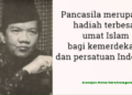 Pancasila Hadiah Terbesar Umat Islam