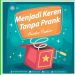 Menjadi Keren Tanpa Prank