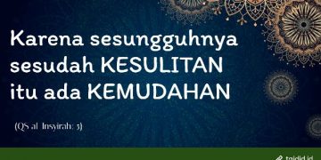 Sesudah Kesulitan Ada Kemudahan