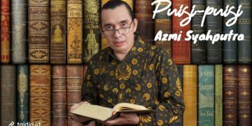 Puisi~puisi Azmi Syahputra