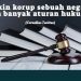 Makin Korup Sebuah Negara…..