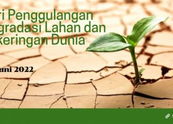 17 Juni: Hari Penanggulangan Degradasi Lahan dan Kekeringan Sedunia
