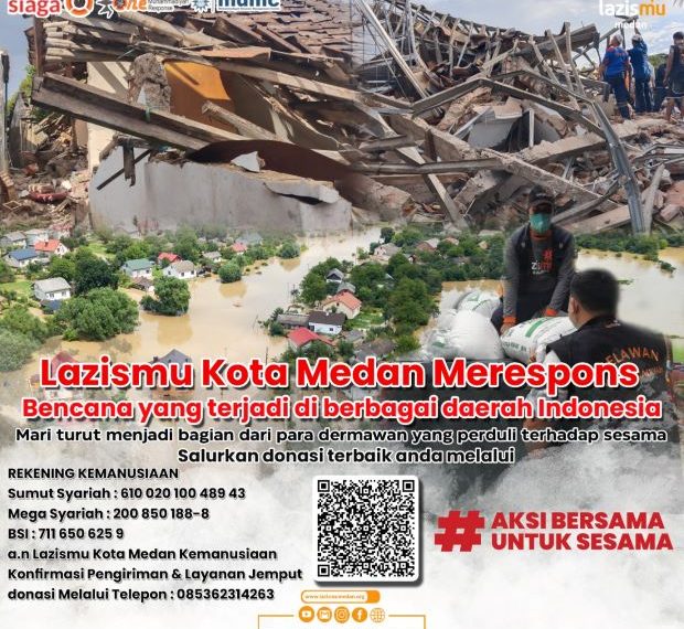 Lazismu Kota Medan Respon Bencana yang Terjadi di Berbagai Daerah