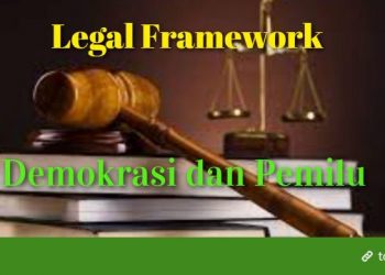 Legal Framework Demokrasi dan Pemilu