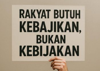 Rakyat Butuh Kebajikan, Bukan Kebijakan