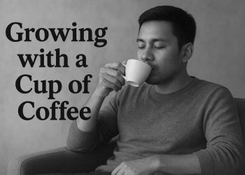 Growing with a Cup of Coffee