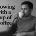 Growing with a Cup of Coffee
