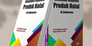 Dinamika Regulasi Produk Halal di Indonesia: Menakar Ulang Sistem Jaminan Halal Nasional
