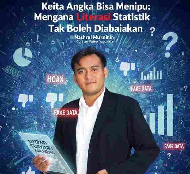Ketika Angka Bisa Menipu: Mengapa Literasi Statistik Tak Boleh Diabaikan