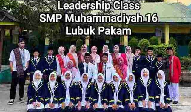 Leadership Class SMP Muhammadiyah 16 Lubuk Pakam: Meneguhkan Kepemimpinan Pribadi dan Karakter Islami Siswa