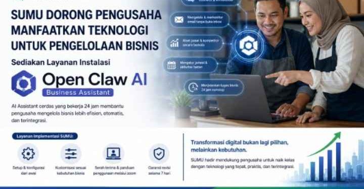 SUMU Dorong Pengusaha Manfaatkan Teknologi untuk Pengelolaan Bisnis, Sediakan Layanan Instalasi Open Claw AI Business Assistant
