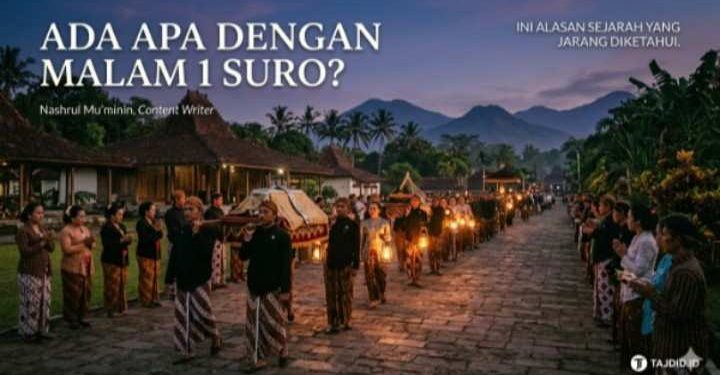 Ada Apa dengan Malam 1 Suro? Ini Alasan Sejarah yang Jarang Diketahui